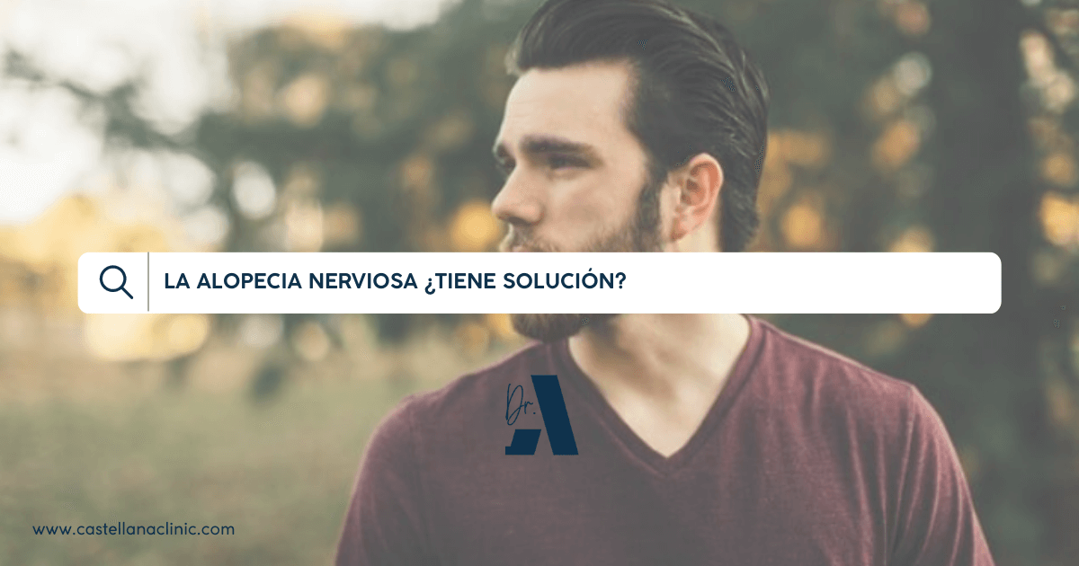 Tratamiento para la Alopecia Nerviosa, ¿tiene solución?