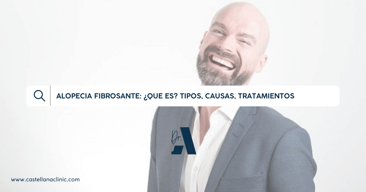 Alopecia Fibrosante: ¿Que es? | Tipos, Causas, Tratamientos